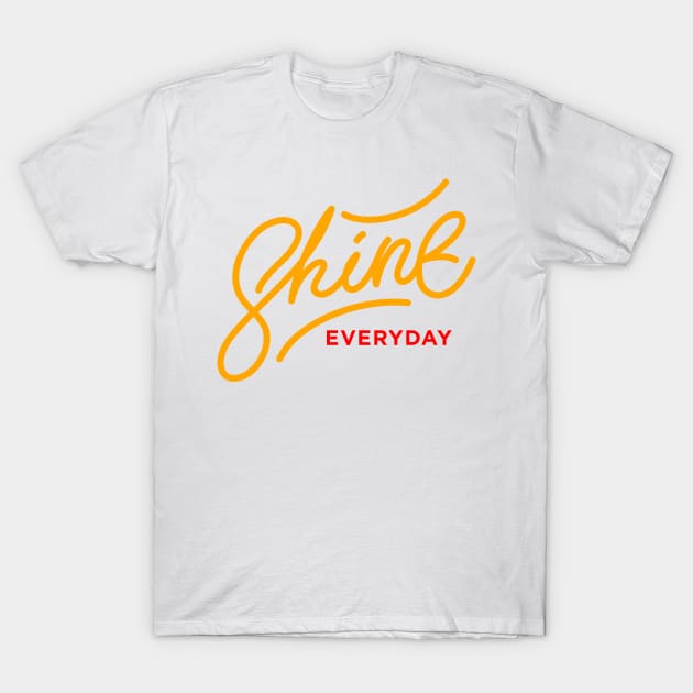 Shine Everyday T-Shirt by Already Original